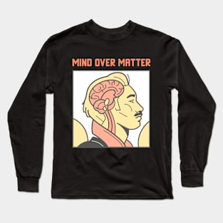 Mind Over Matter - Mens Mental Health Long Sleeve T-Shirt